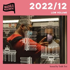 Podcast 2022/12 | Low Volume | hosted by Todh Teri