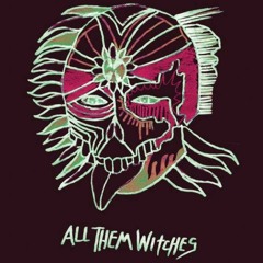 All Them Witches