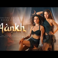 AANKH   Sunidhi Chauhan, Rusha & Blizza  Feat. Sanya Malhotra