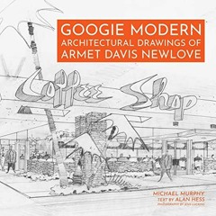 [ACCESS] [KINDLE PDF EBOOK EPUB] Googie Modern: Architectural Drawings of Armet Davis