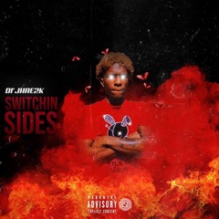 Di’Jhae2k -  Switchin Sides (Prod. Dare)