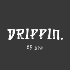 11 Drippin'(85bpm)