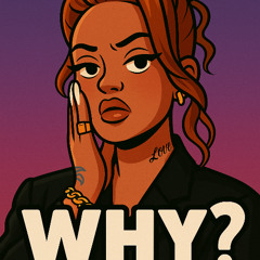 WHY- Sasha Keable X Jaylondon Remix
