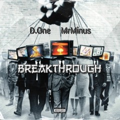 BREAKTHROUGH (D.One | MrMinus)