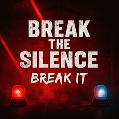 Break the silence