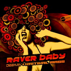 Deekay & Kritikal Mass - Raver baby