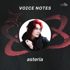 Voice Notes: asteria on "WHAT YOU WANT!"