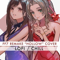 final fantasy 7 remake lofi - "hollow" cover - 【lofi chill beat to relax/study to - chillhop music】
