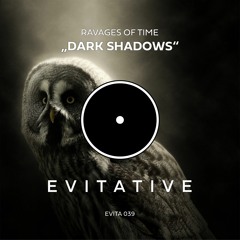 Ravages Of Time - Dark Shadows [EVITA 039]