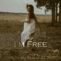 Mick4 - I'm Free