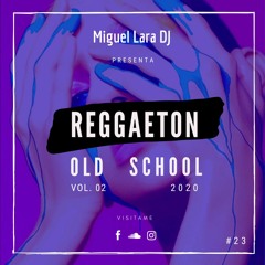 Mix Reggeaton Old School 2 [ Miguel Lara DJ ] '20