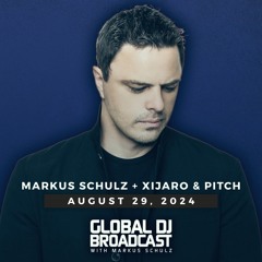 Markus Schulz - Global DJ Broadcast Aug 29 2024 (with XiJaro & Pitch guestmix)