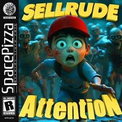 SellRude - Attention [Out Now]