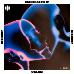 Dark Shadow [Original Mix] - VALON | HIGH007