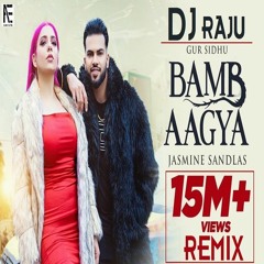 BAMB AAGYA - Jasmine Sandlas | Gur Sidhu | REMIX | New Punjabi Song 2022 | DJ RAJU | AUDIO EMPIRE