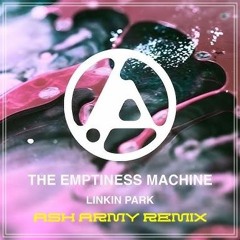 Linkin Park - The Emptiness Machine (Ash Army Remix) [Rock x Hyper Techno x UK Hardcore] ⚡🎸🔥