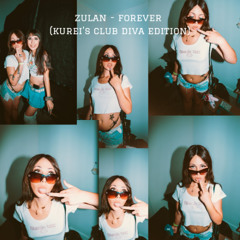 Zulan - Forever (Kurei's Club Diva Edition)