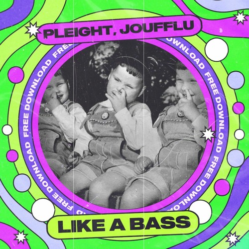 Pleight,Joufflu - Like A Bass [FREE DOWNLOAD]