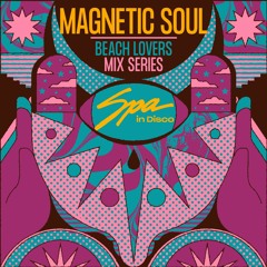 Spa In Disco - Beach Lovers #004 MAGNETIC SOUL - Mix Series