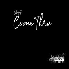 COME THRU