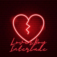 LoverBoy Interlude