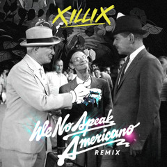 WE NO SPEAK AMERICANO (XILLIX REMIX) (PREVIEW)