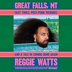 ❤pdf Great Falls, MT: Fast Times, Post-Punk Weirdos, and a Tale of Coming Home Again