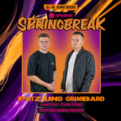 Patz & Grimbard - Sputnik Spring Break Festival 2025
