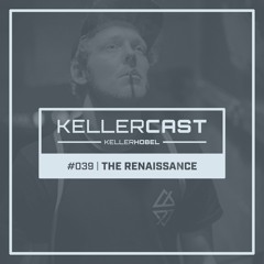 KellerCast #039 | The Renaissance