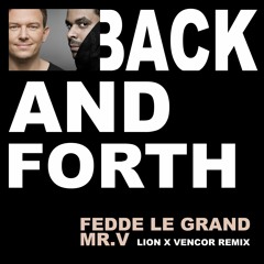Fedde Le Grand ft. Mr. V - Back & Forth (Lion & Vencor Remix)