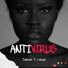 JOHNOR X CACOO - ANTIVIRUS MWEN (PROD. BY BSJ)