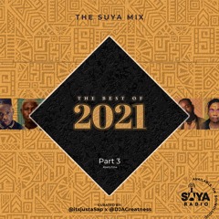 Suya Radio Mix (Best Of 2021) Pt. 3