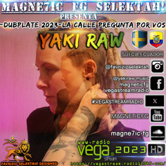 Yaki Raw & Magnetic FG  La Calle Pregunta Por Vos Dubplate 2023 version