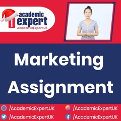 Marketing Assignment UK | AcademicExpert.UK