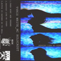 MC HOLOCAUST - TYRIS WHITE X MC HOLOCAUST - 01 THEN HUNT HER DREAMS