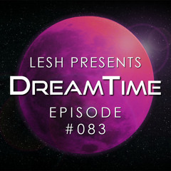 ♫ DreamTime Episode #083