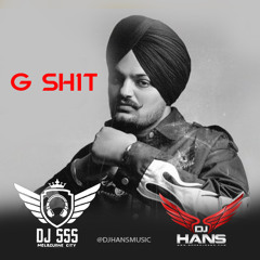 G Shit Dhol Mix - DJ Hans DJ SSS Sidhu Moose Wala