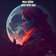 Max Wilde - Stay With You