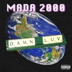 MADA2000 - DAMN LUV