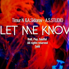 Let Me Know - Timur N - A.S.STUDIO