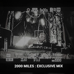 2000 miles - Exclusive Mix