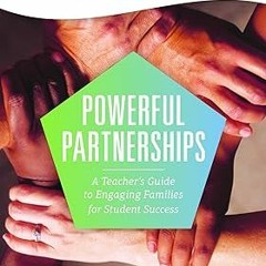 ❤PDF✔ Powerful Partnerships: A Teacher's Guide to Engaging Families for Student Success