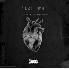 CALL ME Ft. Frankie P! (Prod. By Van Taylor )