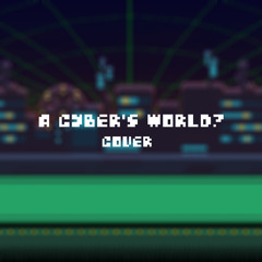 A CYBER'S WORLD? [Cover]