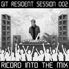 GIT Resident Session 002 # Ricord Into The Mix