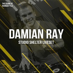 Damian Ray | The Sound of Hardstyle LIVE @ Studio Shelter