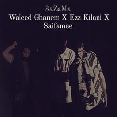 عظمة - Waleed Ghanem X Ezz Kilani X Saifamee - 3azama