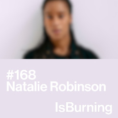 Natalie Robinson...IsBurning #168