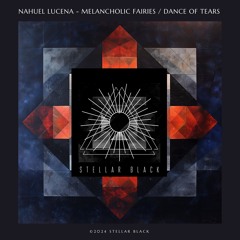 Nahuel Lucena - Dance of Tears [Stellar Black]