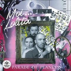Parade of Planets - Moi... Lolita